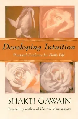 Développer son intuition : Conseils pratiques pour la vie quotidienne - Developing Intuition: Practical Guidance for Daily Life