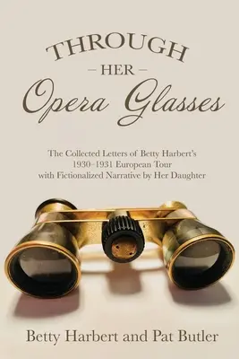 À travers ses lunettes d'opéra - Through Her Opera Glasses