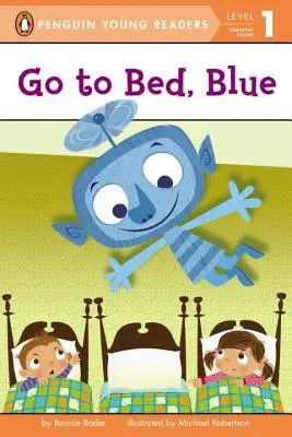 Va te coucher, bleu - Go to Bed, Blue