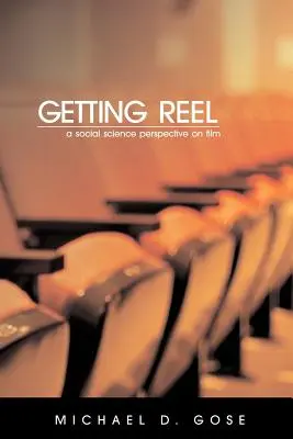 Getting Reel : Une perspective de sciences sociales sur le cinéma - Getting Reel: A Social Science Perspective on Film