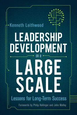 Développement du leadership à grande échelle : Leçons pour une réussite à long terme - Leadership Development on a Large Scale: Lessons for Long-Term Success