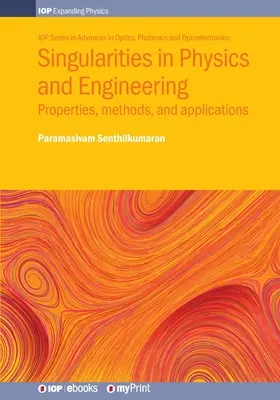 Singularités en physique et en ingénierie : Propriétés, méthodes et applications - Singularities in Physics and Engineering: Properties, methods, and applications