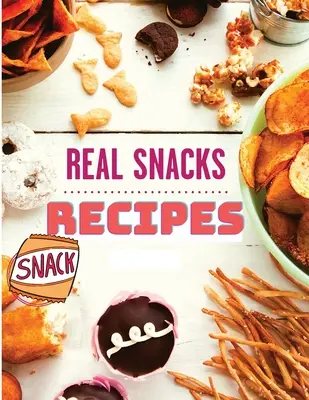 Le livre de cuisine des collations saines, y compris les recettes de collations - The Healthy Snack Cookbook including Snacks Recipes