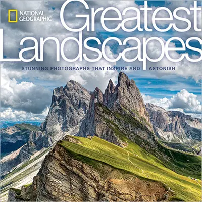 National Geographic Greatest Landscapes : Des photographies époustouflantes qui inspirent et étonnent - National Geographic Greatest Landscapes: Stunning Photographs That Inspire and Astonish