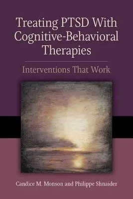 Traiter le SSPT par des thérapies cognitives et comportementales : Des interventions qui fonctionnent - Treating PTSD with Cognitive-Behavioral Therapies: Interventions That Work