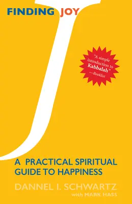 Trouver la joie : Un guide spirituel pratique du bonheur - Finding Joy: A Practical Spiritual Guide to Happiness