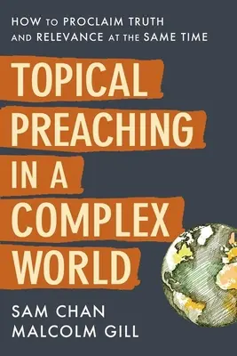 La prédication thématique dans un monde complexe : comment proclamer la vérité et la pertinence en même temps - Topical Preaching in a Complex World: How to Proclaim Truth and Relevance at the Same Time