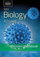 WJEC Biologie pour le niveau A2 - Manuel de révision - WJEC Biology for A2 Level - Revision Workbook