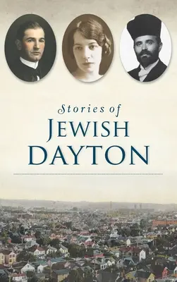 Histoires de la communauté juive de Dayton - Stories of Jewish Dayton