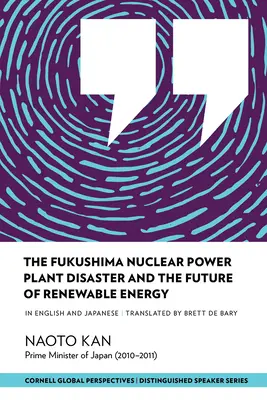 La catastrophe de la centrale nucléaire de Fukushima et l'avenir des énergies renouvelables - The Fukushima Nuclear Power Plant Disaster and the Future of Renewable Energy