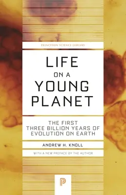 La vie sur une planète jeune : Les trois premiers milliards d'années de l'évolution sur Terre - Édition mise à jour - Life on a Young Planet: The First Three Billion Years of Evolution on Earth - Updated Edition