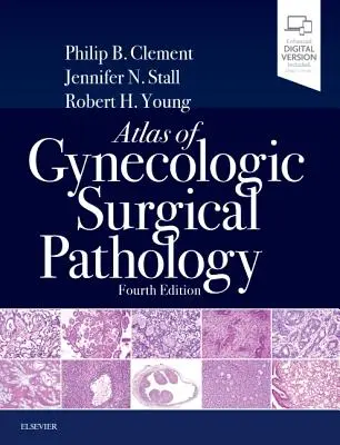 Atlas de pathologie chirurgicale gynécologique - Atlas of Gynecologic Surgical Pathology