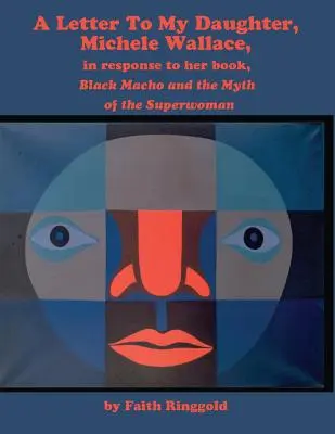 A Letter to my Daughter, Michele : en réponse à son livre, Black Macho and the Myth of the Superwoman (en anglais) - A Letter to my Daughter, Michele: in response to her book, Black Macho and the Myth of the Superwoman