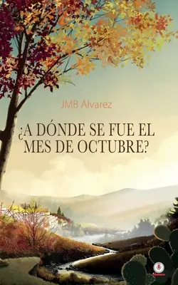 A dnde se fue el mes de octubre ? - A dnde se fue el mes de octubre?