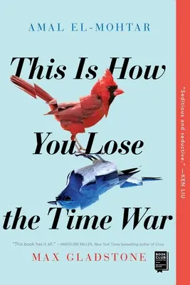 C'est ainsi que l'on perd la guerre du temps - This Is How You Lose the Time War