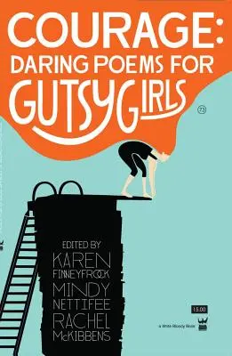 Courage : Poèmes audacieux pour filles courageuses - Courage: Daring Poems for Gutsy Girls