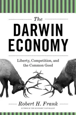 L'économie de Darwin : Liberté, concurrence et bien commun - The Darwin Economy: Liberty, Competition, and the Common Good