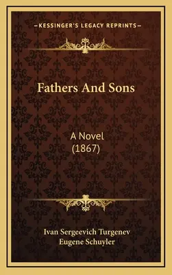 Pères et fils : Un roman (1867) - Fathers And Sons: A Novel (1867)