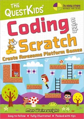 Coder avec Scratch - Créer des jeux de plateforme géniaux : Un nouveau titre dans la série Questkids pour enfants - Coding with Scratch - Create Awesome Platform Games: A New Title in the Questkids Children's Series