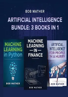 Offre groupée sur l'intelligence artificielle : 3 livres en 1 - Artificial Intelligence Bundle: 3 Books in 1