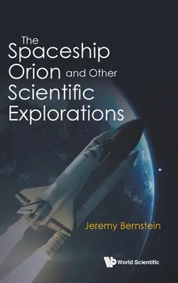 Le vaisseau spatial Orion et autres explorations scientifiques - The Spaceship Orion and Other Scientific Explorations