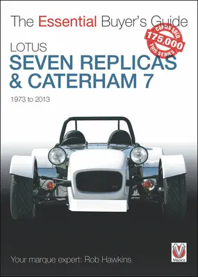 Lotus Seven Replicas & Caterham 7 : 1973 à 2013 - Lotus Seven Replicas & Caterham 7: 1973 to 2013