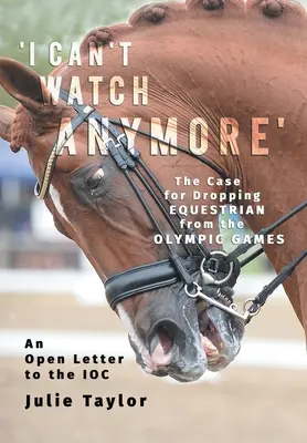 Je ne peux plus regarder » : Les arguments en faveur de l'abandon de l'équitation aux Jeux olympiques - 'I Can't Watch Anymore': The Case for Dropping Equestrian from the Olympic Games