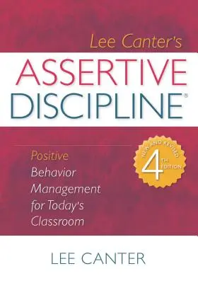 Assertive Discipline : La gestion positive du comportement dans la classe d'aujourd'hui - Assertive Discipline: Positive Behavior Management for Today's Classroom