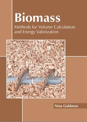 Biomasse : Méthodes de calcul des volumes et de valorisation énergétique - Biomass: Methods for Volume Calculation and Energy Valorization