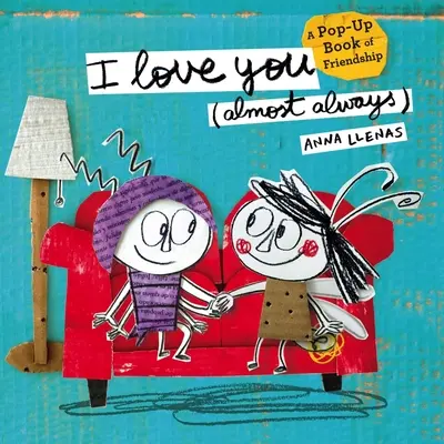 Je t'aime (presque toujours) : Un livre pop-up sur l'amitié - I Love You (Almost Always): A Pop-Up Book of Friendship