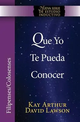 Que Yo Te Pueda Conocer - Filipenses/Colosenses (Niss) / Que Je Le Connaisse - Philippiens/Colossiens (Niss) - Que Yo Te Pueda Conocer - Filipenses/Colosenses (Niss) / That I May Know Him - Philippians/Colossians (Niss)