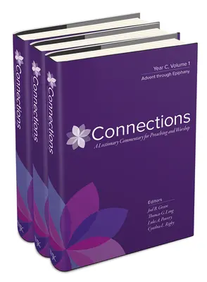 Connections : Year C, Three-Volume Set : Un commentaire du Lectionnaire pour la prédication et le culte - Connections: Year C, Three-Volume Set: A Lectionary Commentary for Preaching and Worship