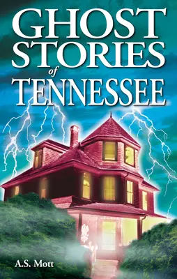 Histoires de fantômes du Tennessee - Ghost Stories of Tennessee