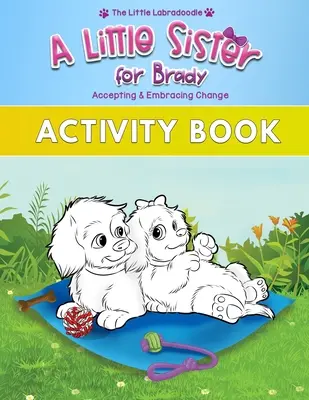 Une petite sœur pour Brady : un compagnon pour le livre d'images avec coloriage, activités, labyrinthes, recherche de mots et plus encore ! - A Little Sister for Brady: A Companion to the Picture Book with Coloring, Activities, Mazes, Word Search & More!