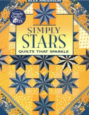 Simply Stars. Des quilts qui brillent - Édition imprimée à la demande - Simply Stars. Quilts That Sparkle - Print on Demand Edition