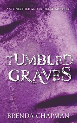 Tumbled Graves : Un mystère de Stonechild et Rouleau - Tumbled Graves: A Stonechild and Rouleau Mystery