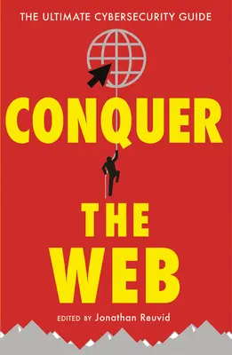 Conquérir le Web : Le guide ultime de la cybersécurité - Conquer the Web: The Ultimate Cybersecurity Guide