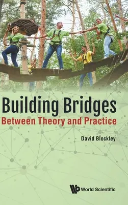 Construire des ponts : Entre théorie et pratique - Building Bridges: Between Theory and Practice