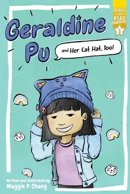 Geraldine Pu et son chapeau de chat, aussi ! Prêt-à-lire niveau 3 - Geraldine Pu and Her Cat Hat, Too!: Ready-To-Read Graphics Level 3