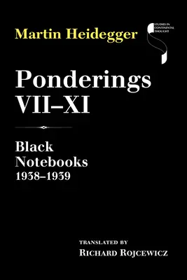 Réflexions VII-XI : Carnets noirs 1938-1939 - Ponderings VII-XI: Black Notebooks 1938-1939