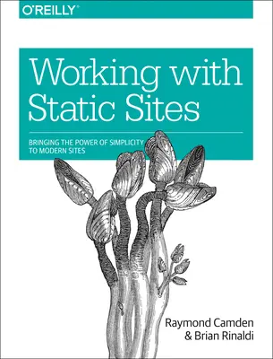 Travailler avec des sites statiques : apporter la puissance de la simplicité aux sites modernes - Working with Static Sites: Bringing the Power of Simplicity to Modern Sites