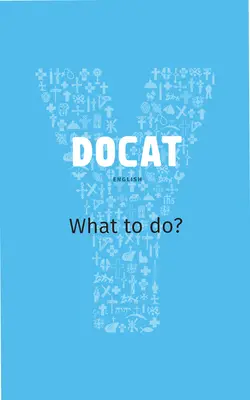 Docat : Enseignement social catholique pour les jeunes - Docat: Catholic Social Teaching for Youth