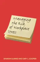 Gérer le risque de stress au travail - Dangers pour la santé et la sécurité - Managing the Risk of Workplace Stress - Health and Safety Hazards