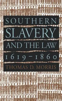 L'esclavage dans le Sud et le droit, 1619-1860 - Southern Slavery and the Law, 1619-1860