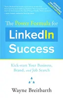 La formule magique du succès sur Linkedin : Lancez votre entreprise, votre marque et votre recherche d'emploi - The Power Formula for Linkedin Success: Kick-Start Your Business, Brand, and Job Search