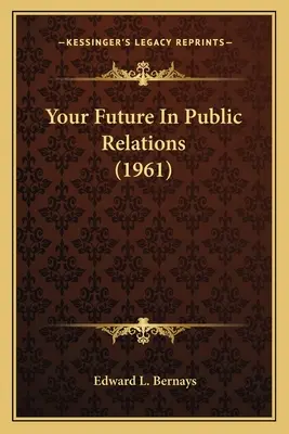 Votre avenir dans les relations publiques (1961) - Your Future In Public Relations (1961)