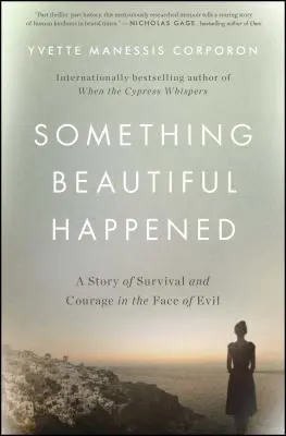 Quelque chose de beau est arrivé : Une histoire de survie et de courage face au mal - Something Beautiful Happened: A Story of Survival and Courage in the Face of Evil