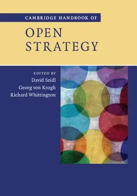 Cambridge Handbook of Open Strategy (en anglais) - Cambridge Handbook of Open Strategy