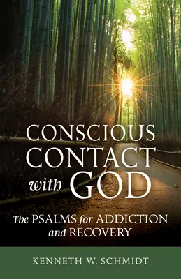 Contact conscient avec Dieu : Les Psaumes pour la dépendance et le rétablissement - Conscious Contact with God: The Psalms for Addiction and Recovery