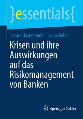 Krisen Und Ihre Auswirkungen Auf Das Risikomanagement Von Banken (Les risques et leurs conséquences sur la gestion des risques des banques) - Krisen Und Ihre Auswirkungen Auf Das Risikomanagement Von Banken